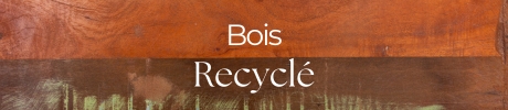 Mobilier en bois recyclé